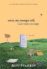 Sorry, My Younger Self, I Can't Make You Happy... But I Will
