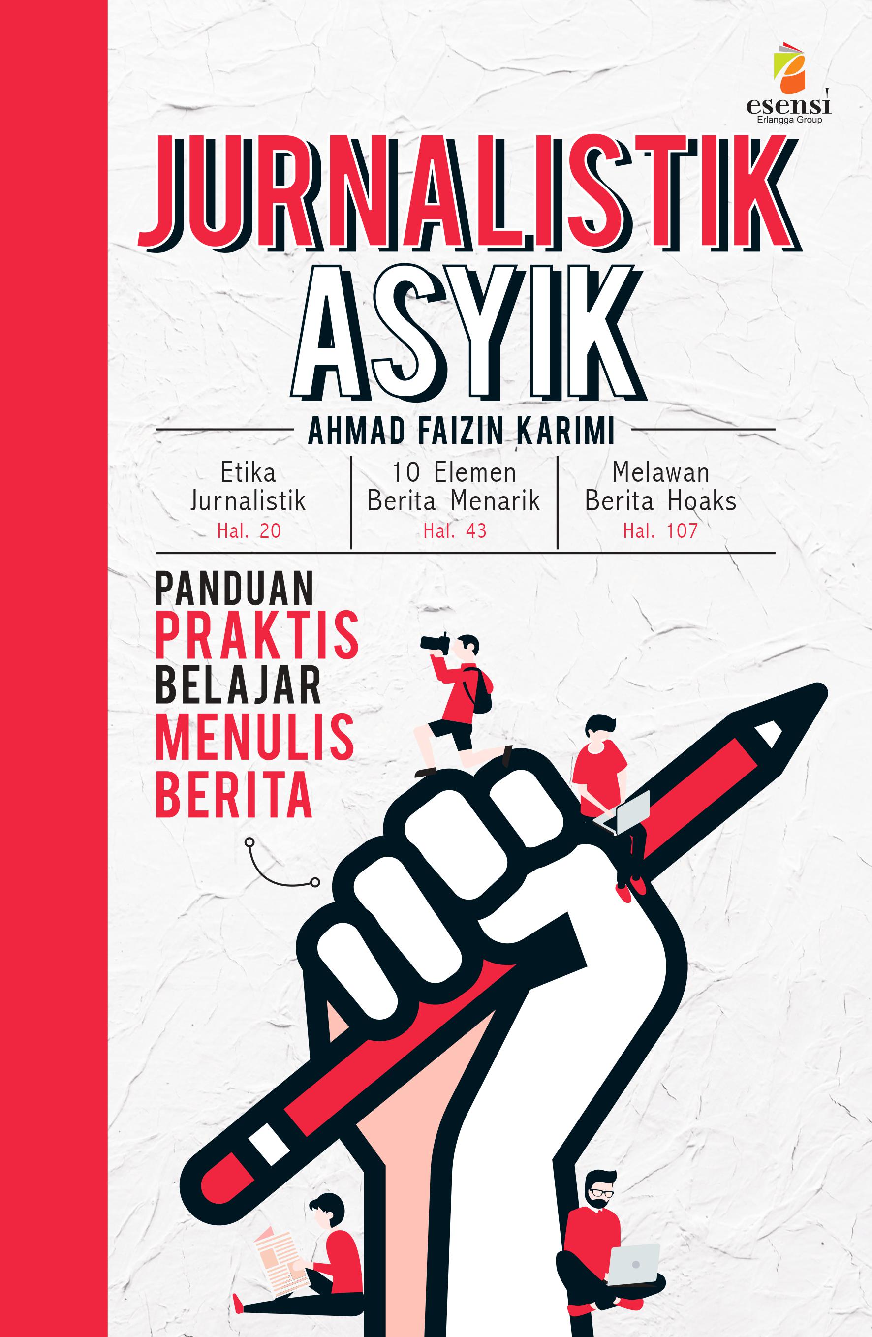 Jurnalistik Asyik: Panduan Praktis Belajar Menulis Berita